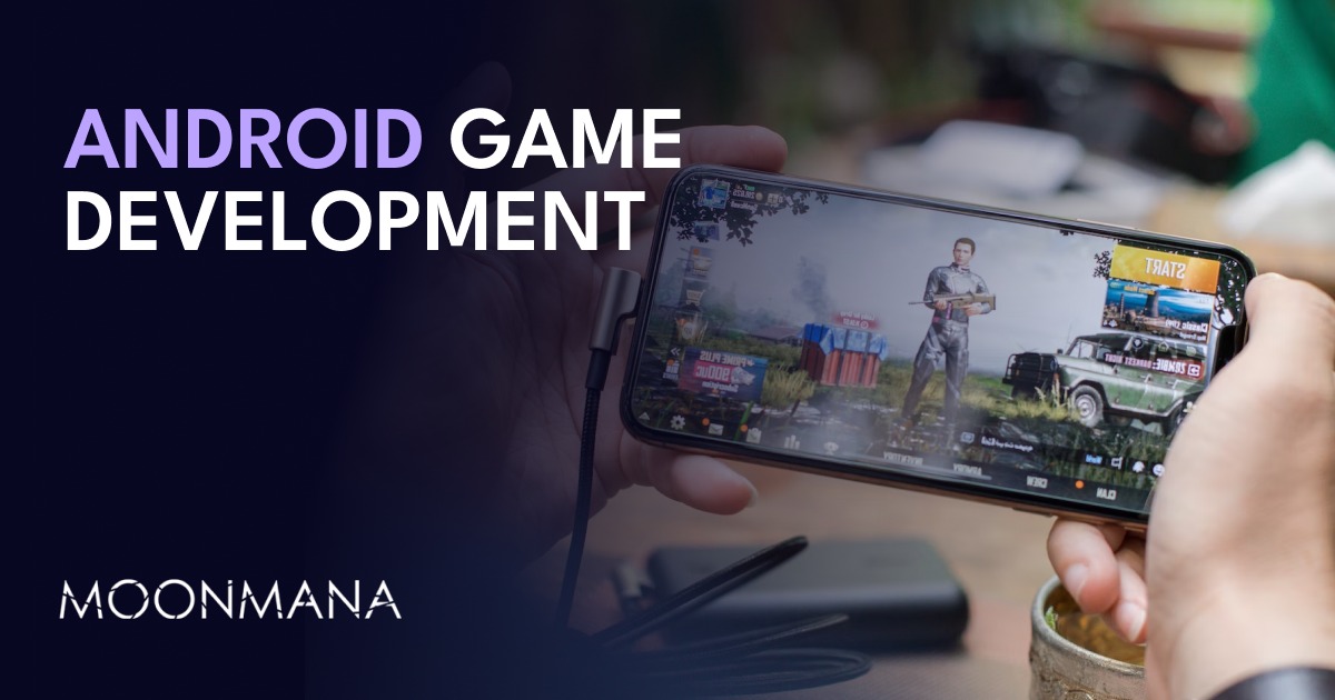 Android Game Development Studio | Moonmana